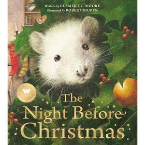 The Night Before Christmas: A Robert Ingpen Picture Book -- Clement C. Moore